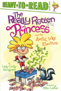 Really Rotten Princess and the Awful, Icky Election