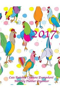 2017 Cute Rainbow Chickens Everywhere! Monthly Planner Organizer