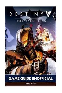 Destiny the Taken King Game Guide Unofficial