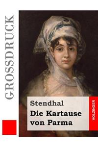 Die Kartause von Parma (Großdruck)