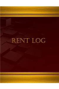 Rent Log (Log Book, Journal - 125 pgs, 8.5 X 11 inches)