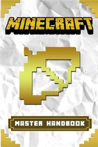 Minecraft Secrets: The Ultimate Minecraft Master Handbook