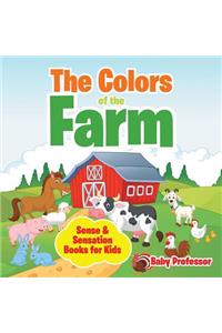 The Colors of the Farm Sense & Sensation Books for Kids