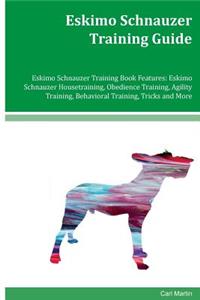 Eskimo Schnauzer Training Guide Eskimo Schnauzer Training Book Features