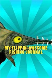 My Flippin' Awesome Fishing Journal
