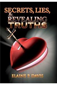 Secrets, Lies, & Revealing Truths