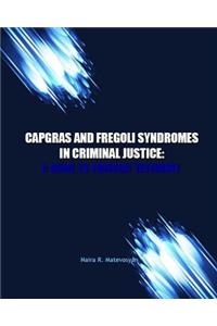 Capgras and Fregoli Syndromes in Criminal Justice