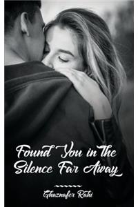 Found You in the Silence Far Away