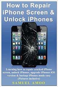 How to Repair Iphone Screen & Unlock Iphones