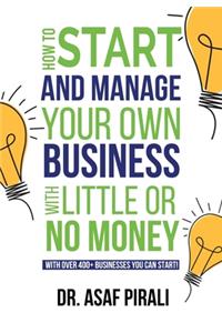 How To Start And Manage Your Own Business With Little Or No Money