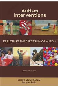 Autism Interventions: Exploring the Spectrum of Autism