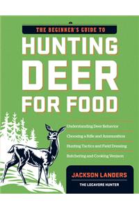 Beginner's Guide to Hunting Deer for Food