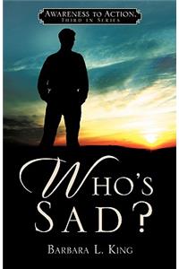 Who's Sad?