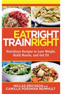 Eat Right, Train Right