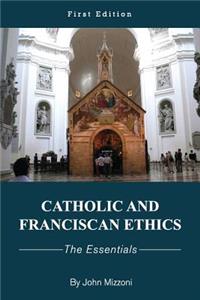 Catholic and Franciscan Ethics