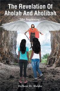 The Revelation Of Aholah And Aholibah