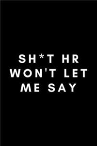 Sh*t HR Won't Let Me Say
