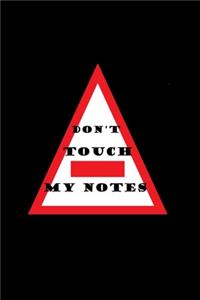 Don't touch my notes