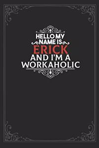 Hello My Name Is Erick And I'm a Workaholic
