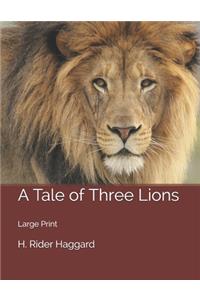 A Tale of Three Lions