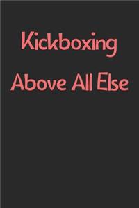 Kickboxing Above All Else