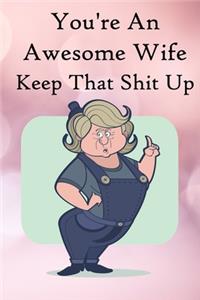 You're an Awesome Wife. Keep That Shit Up