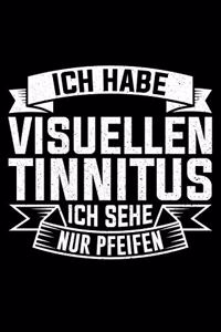Ich Habe Visuellen Tinnitus Ich Sehe Nur Pfeifen