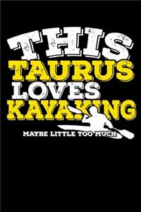This Taurus Loves Kayaking Maybe Little Too Much Notebook