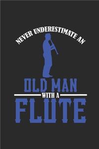 Never Underestimate An Old Man With A Flute