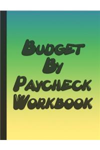 Budget By Paycheck Workbook