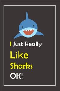 I Just Really Like Sharks, OK !