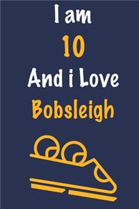 I am 10 And i Love Bobsleigh