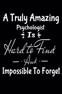 A Truly Amazing Psychologist Is Hard To Find And Impossible To Forget