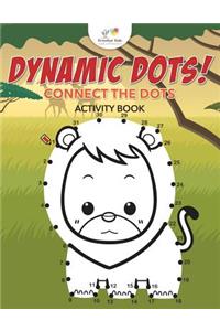 Dynamic Dots! Connect the Dots Activity Book