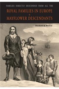 Families Directly Descended from All the Royal Families in Europe (495 to 1932) & Mayflower Descendants