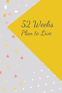 52 Week PLAN TO LIVE