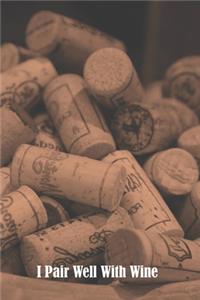 I Pair Well With Wine