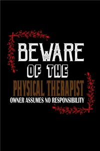 Beware of the physical therapist. Owner assumes no resposibility