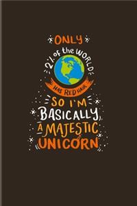 Only 2% Of The World Has Red Hair So I'm Basically A Majestic Unicorn