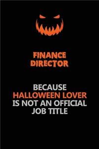 Finance Director Because Halloween Lover Is Not An Official Job Title