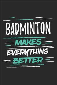Badminton Makes Everything Better