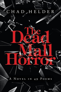 Dead Mall Horror: A Novel in 49 Poems