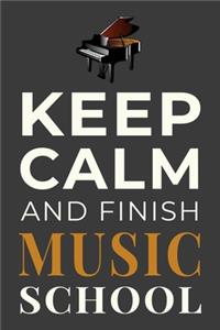 Keep Calm and Finish Music School