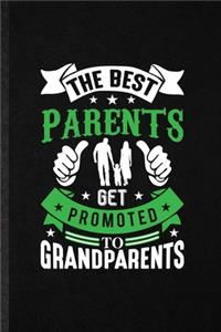 The Best Parents Get Promoted to Grandparents