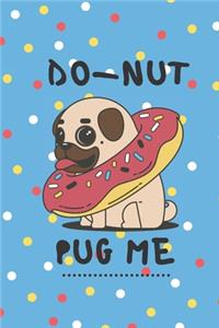 Do-Nut Pug Me