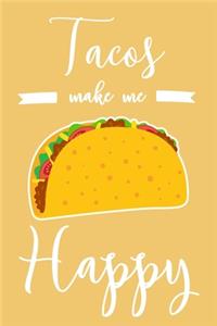 Tacos Make Me Happy