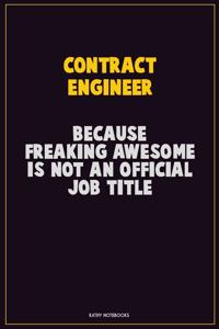 Contract Engineer, Because Freaking Awesome Is Not An Official Job Title