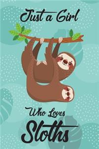 Just A Girl Who Loves Sloths