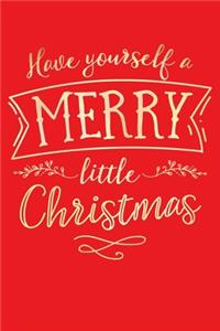 Have Yourself a Merry Little Christmas