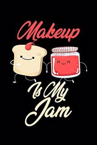Makeup is My Jam